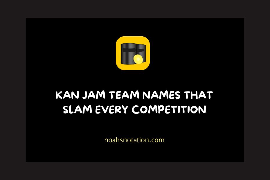 Kan Jam Team Names