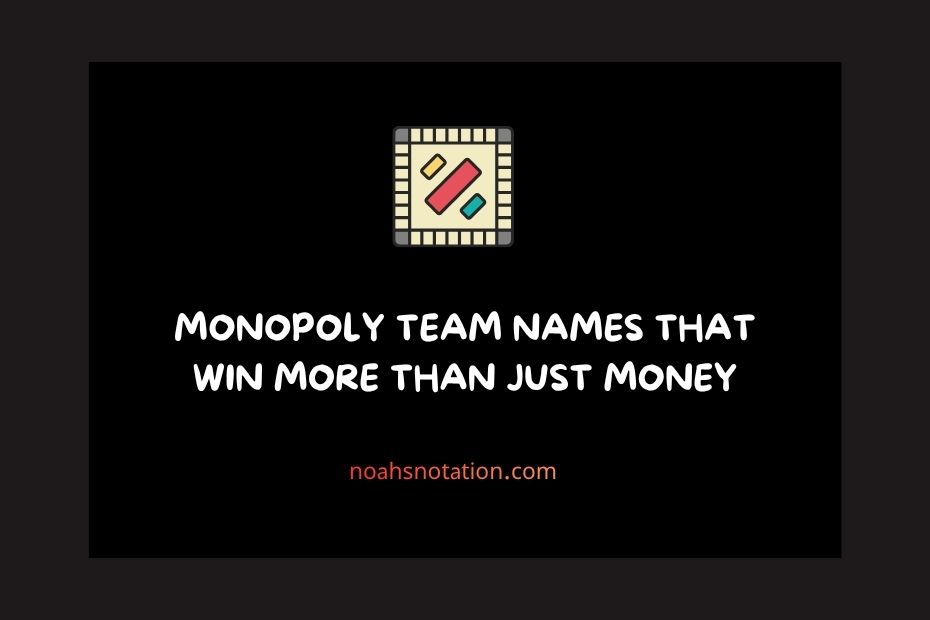 Monopoly Team Names