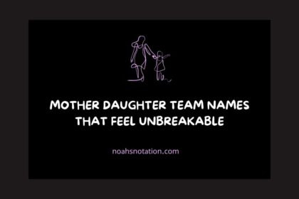 Mother Daughter Team Names