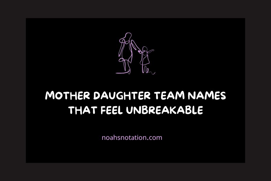 Mother Daughter Team Names