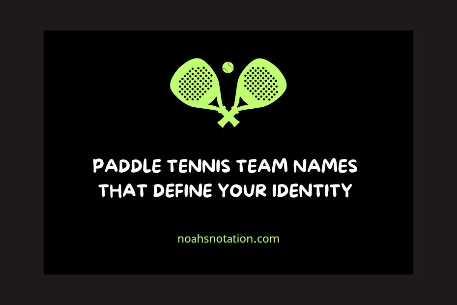 Paddle Tennis Team Names