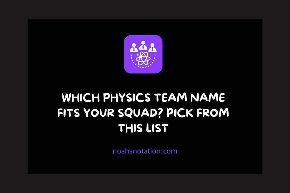 physics team names