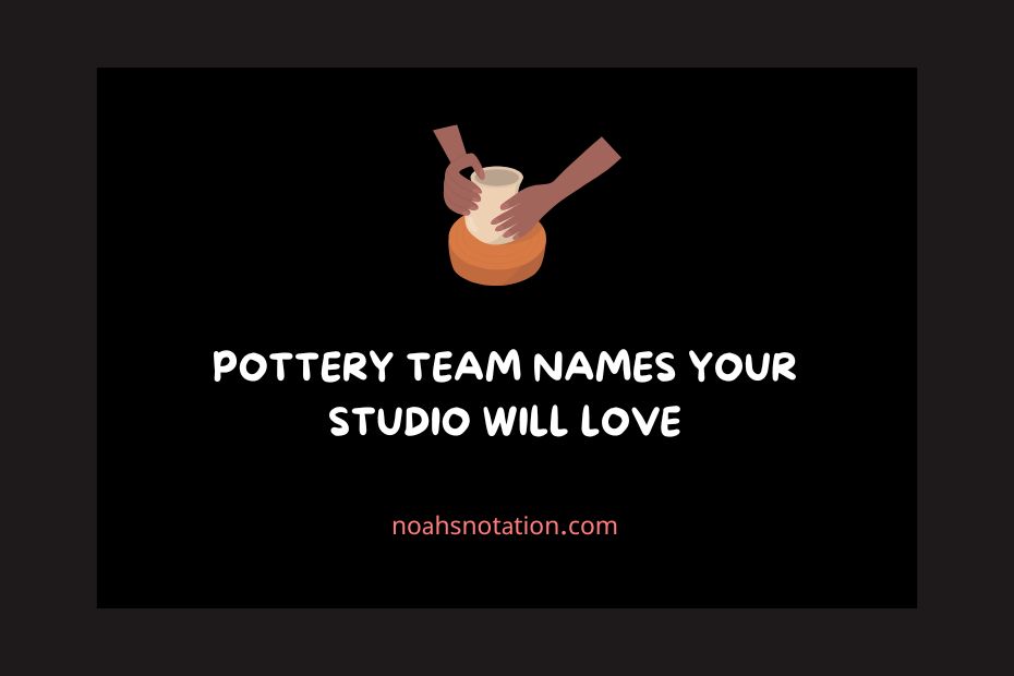 Pottery Team Names