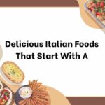 Delicious Italian Foods That Start With A