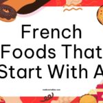French Foods That Start With A