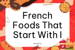 French Foods That Start With I