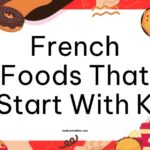 French Foods That Start With K