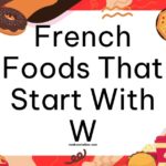 French Foods That Start With W