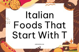 Italian Foods That Start With T