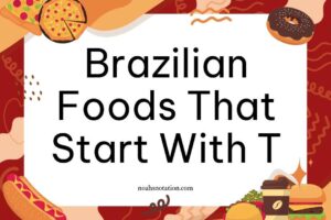 Brazilian foods that start with T