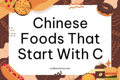 Chinese Foods That Start With C
