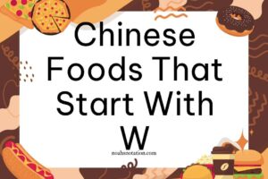 Chinese Foods That Start With W