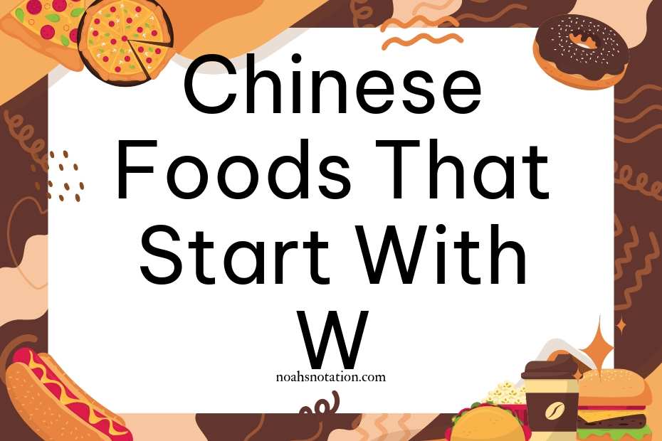 Chinese Foods That Start With W
