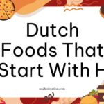 Dutch foods that start with H