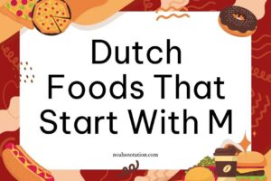 Dutch foods that start with M