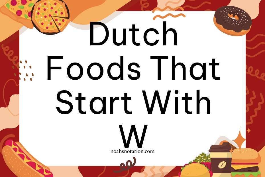 Dutch foods that start with W