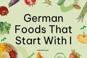 German Foods That Start With I