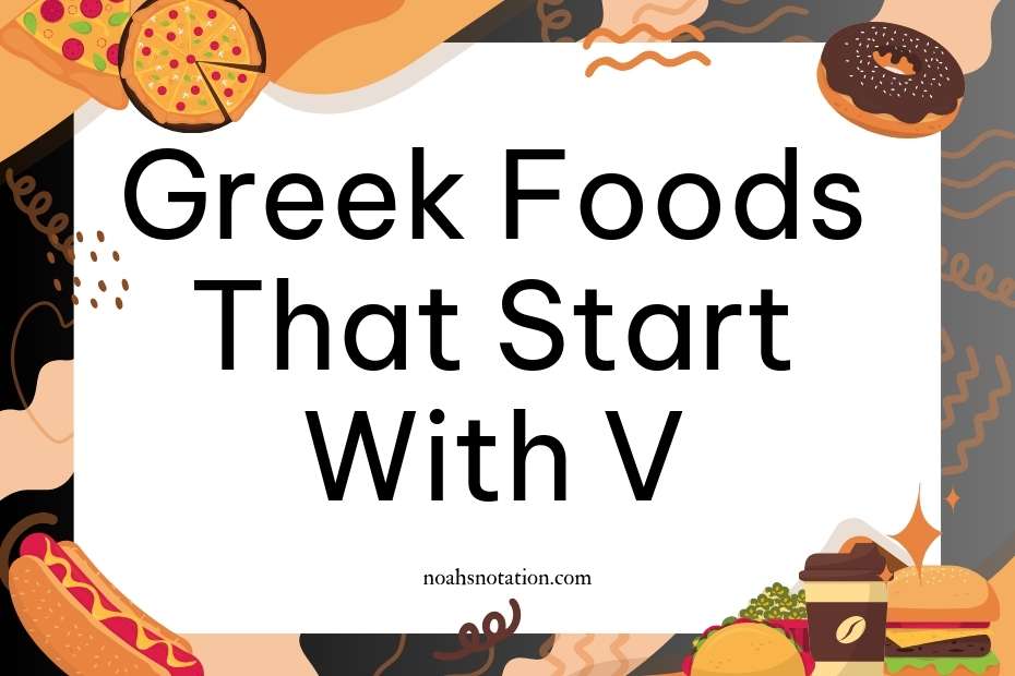 Greek foods that start with V