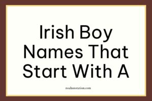 Irish Boy Names That Start With A