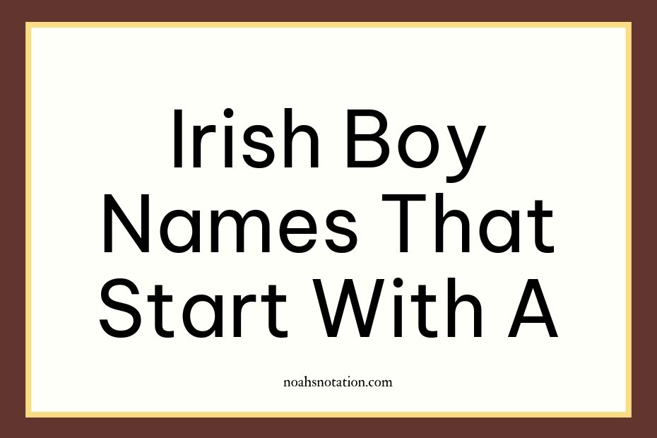 Irish Boy Names That Start With A