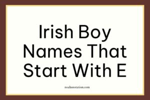 Irish Boy Names That Start With E