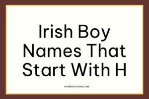 Irish Boy Names That Start With H