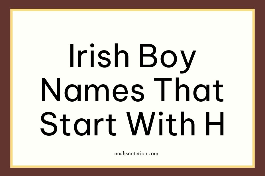 Irish Boy Names That Start With H