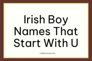 Irish boy names that start with U