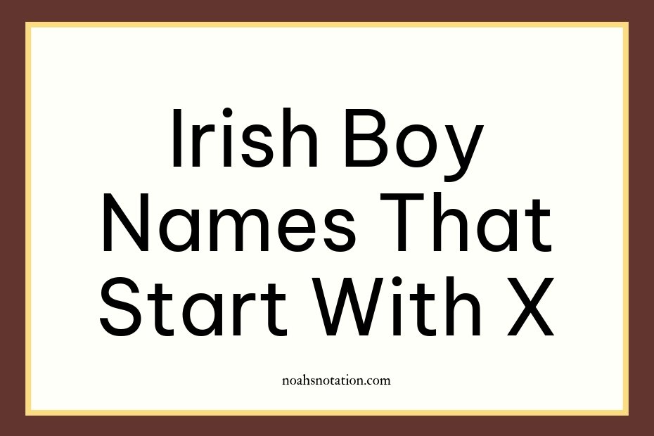 Irish boy names that start with X