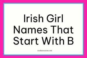 Irish girl names that start with B