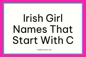 Irish girl names that start with C