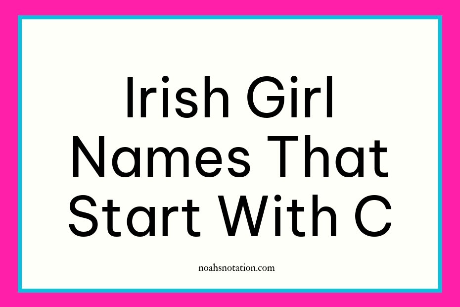 Irish girl names that start with C