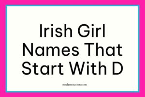 Irish girl names that start with D