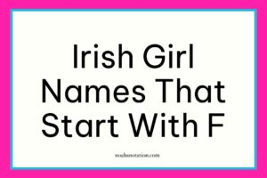 Irish girl names that start with F