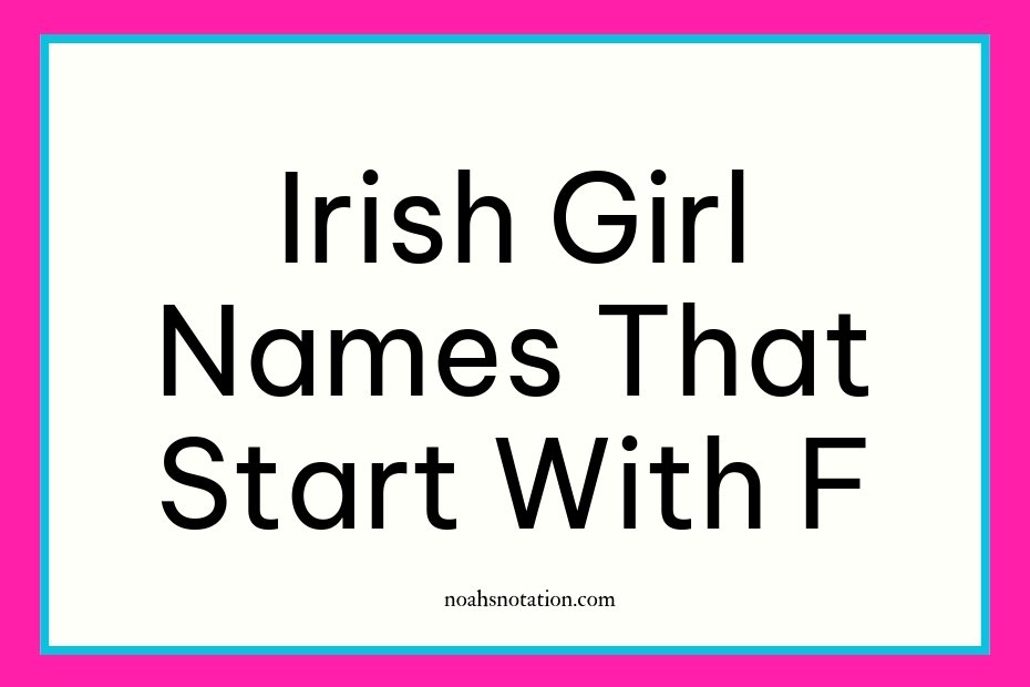 Irish girl names that start with F