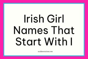 Irish girl names that start with I