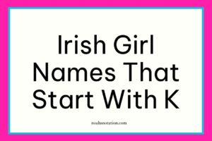 Irish girl names that start with K
