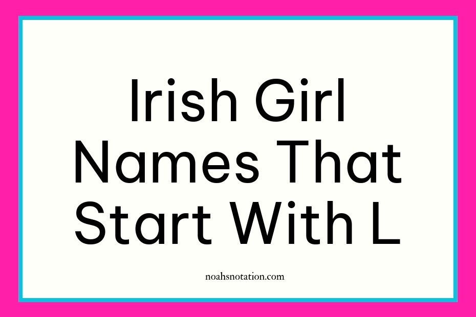 Irish girl names that start with L