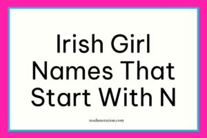 Irish girl names that start with N