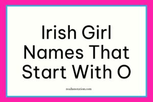 Irish girl names that start with O