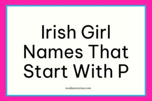 Irish girl names that start with P