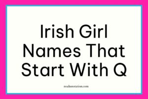 Irish Girl Names That Start With Q