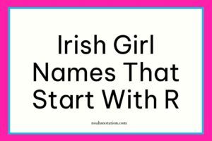 Irish Girl Names That Start With R