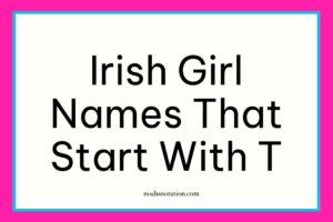 Irish Girl Names That Start With T