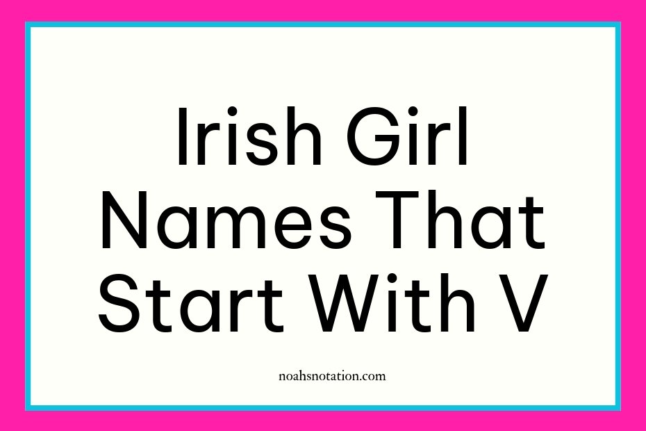 Irish Girl Names That Start With V