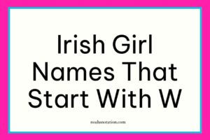 Irish Girl Names That Start With W