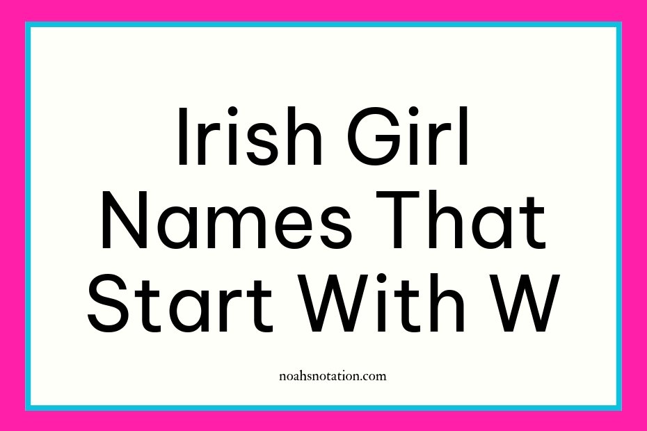 Irish Girl Names That Start With W
