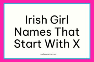 Irish Girl Names That Start With X