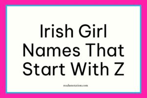 Irish Girl Names That Start With Z