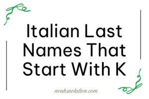 Italian Last Names That Start With K